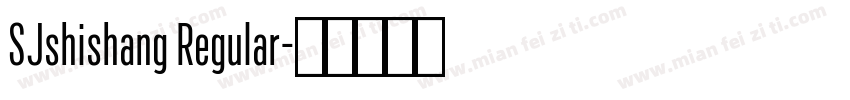 SJshishang Regular字体转换